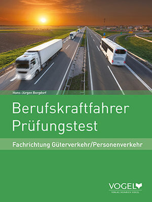 Buchcover Berufskraftfahrer Prüfungstest | Hans-Jürgen Borgdorf | EAN 9783574603334 | ISBN 3-574-60333-9 | ISBN 978-3-574-60333-4