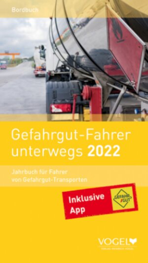 Buchcover Gefahrgut-Fahrer unterwegs 2022 | EAN 9783574604676 | ISBN 3-574-60467-X | ISBN 978-3-574-60467-6