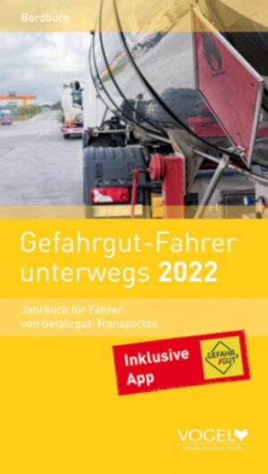 Buchcover Gefahrgut-Fahrer unterwegs 2022  | EAN 9783574604676 | ISBN 3-574-60467-X | ISBN 978-3-574-60467-6