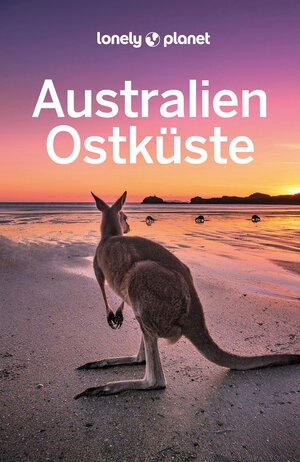 Buchcover LONELY PLANET Reiseführer Australien Ostküste | Anthony Ham | EAN 9783575010179 | ISBN 3-575-01017-X | ISBN 978-3-575-01017-9