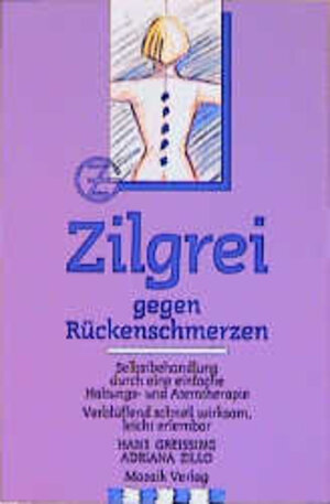 Buchcover Zilgrei gegen Rückenschmerzen | Hans Greissing | EAN 9783576100213 | ISBN 3-576-10021-0 | ISBN 978-3-576-10021-3