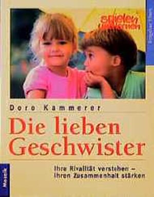 Buchcover Die lieben Geschwister | Doro Kammerer | EAN 9783576111004 | ISBN 3-576-11100-X | ISBN 978-3-576-11100-4