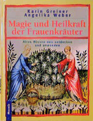 Buchcover Magie und Heilkraft der Frauenkräuter | Karin Greiner | EAN 9783576113152 | ISBN 3-576-11315-0 | ISBN 978-3-576-11315-2