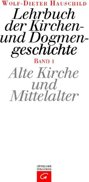 Lehrbuch der Kirchen- und Dogmengeschichte, Bd.1, Alte Kirche und Mittelalter