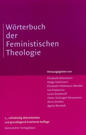 Wörterbuch der Feministischen Theologie: Ca 140 Stichwörter