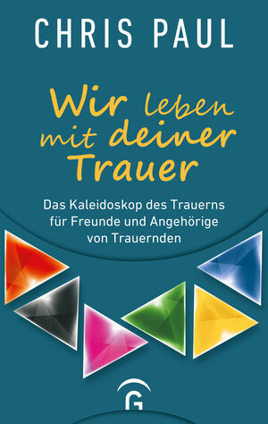 Buchcover Wir leben mit deiner Trauer | Chris Paul | EAN 9783579014593 | ISBN 3-579-01459-5 | ISBN 978-3-579-01459-3