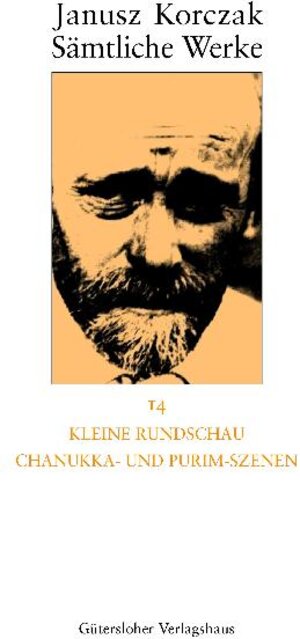 Buchcover Sämtliche Werke / Kleine Rundschau, Chanukka- und Purim-Szenen | Janusz Korczak | EAN 9783579023533 | ISBN 3-579-02353-5 | ISBN 978-3-579-02353-3