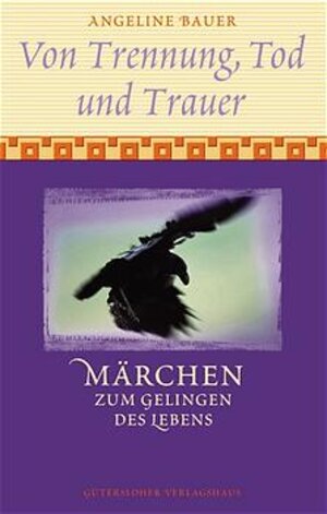 Buchcover Von Trennung, Tod und Trauer | Angeline Bauer | EAN 9783579023809 | ISBN 3-579-02380-2 | ISBN 978-3-579-02380-9