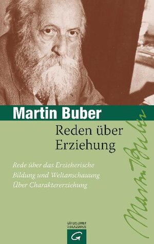 Reden über Erziehung: Rede über das Erzieherische - Bildung und Weltanschauung - Über Charaktererziehung: Reden über das Erzieherische / Bildung und Weltanschauung / Über Charaktererziehung