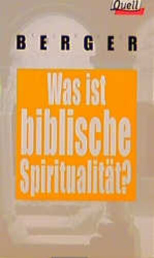 Buchcover Was ist biblische Spiritualität? | Klaus Berger | EAN 9783579033082 | ISBN 3-579-03308-5 | ISBN 978-3-579-03308-2