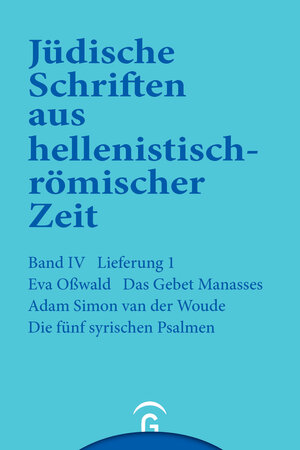 Jüdische Schriften aus  hellenistisch-römischer Zeit, Bd 4: Poetische Schriften: Das Gebet  Manasses . Die fünf syrischen Psalmen