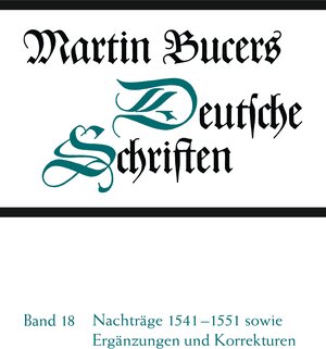 Buchcover Deutsche Schriften / Nachträge 1541-1551 sowie Ergänzungen und Korrekturen | Martin Bucer | EAN 9783579048833 | ISBN 3-579-04883-X | ISBN 978-3-579-04883-3