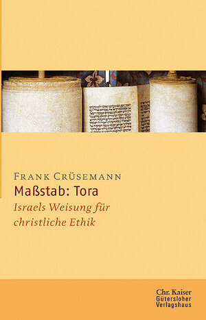 Maßstab: Tora. Israels Weisung für christliche Ethik