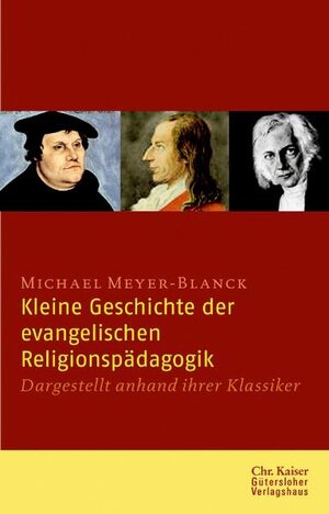 Buchcover Kleine Geschichte der evangelischen Religionspädagogik  | EAN 9783579052021 | ISBN 3-579-05202-0 | ISBN 978-3-579-05202-1
