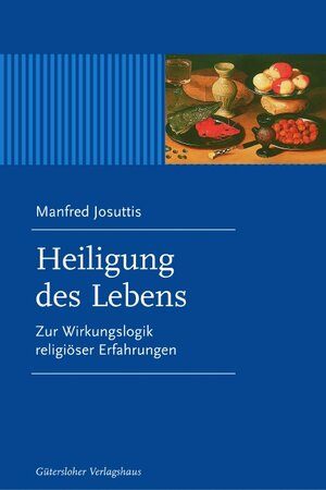 Buchcover Heiligung des Lebens | Manfred Josuttis | EAN 9783579054216 | ISBN 3-579-05421-X | ISBN 978-3-579-05421-6
