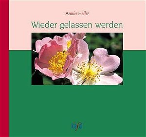 Buchcover Wieder gelassen werden | Armin Heller | EAN 9783579056753 | ISBN 3-579-05675-1 | ISBN 978-3-579-05675-3