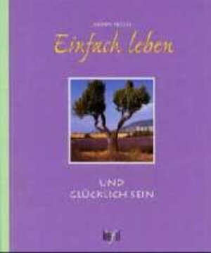 Buchcover Einfach leben und glücklich sein | Armin Heller | EAN 9783579057125 | ISBN 3-579-05712-X | ISBN 978-3-579-05712-5