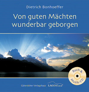 Von guten Mächten wunderbar geborgen. Buch und CD