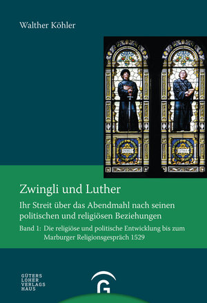 Buchcover Zwingli und Luther | Walther Köhler | EAN 9783579058436 | ISBN 3-579-05843-6 | ISBN 978-3-579-05843-6