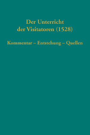 Buchcover Der Unterricht der Visitatoren (1528) | Joachim Bauer | EAN 9783579058481 | ISBN 3-579-05848-7 | ISBN 978-3-579-05848-1