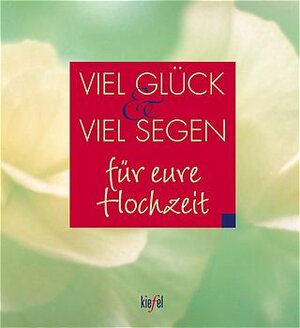 Buchcover Viel Glück und viel Segen für eure Hochzeit | Armin Heller | EAN 9783579058764 | ISBN 3-579-05876-2 | ISBN 978-3-579-05876-4