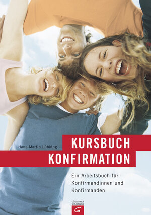 Buchcover Kursbuch Konfirmation | Hans-Martin Lübking | EAN 9783579059365 | ISBN 3-579-05936-X | ISBN 978-3-579-05936-5