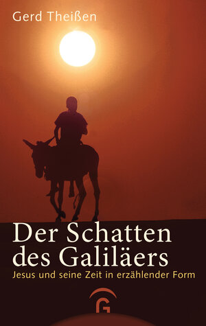 Der Schatten des Galiläers. Historische Jesusforschung in erzählender Form. Sonderausgabe