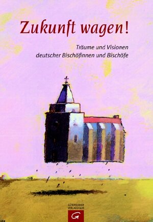Buchcover Zukunft wagen!  | EAN 9783579064246 | ISBN 3-579-06424-X | ISBN 978-3-579-06424-6