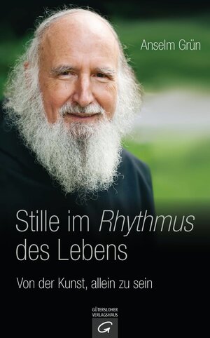 Buchcover Stille im Rhythmus des Lebens | Anselm Grün | EAN 9783579065847 | ISBN 3-579-06584-X | ISBN 978-3-579-06584-7