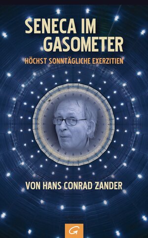 Buchcover Seneca im Gasometer | Hans Conrad Zander | EAN 9783579065854 | ISBN 3-579-06585-8 | ISBN 978-3-579-06585-4