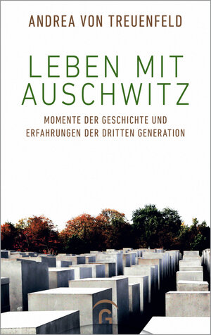 Buchcover Leben mit Auschwitz | Andrea von Treuenfeld | EAN 9783579066127 | ISBN 3-579-06612-9 | ISBN 978-3-579-06612-7