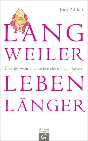 Buchcover Langweiler leben länger | Jörg Zittlau | EAN 9783579066479 | ISBN 3-579-06647-1 | ISBN 978-3-579-06647-9