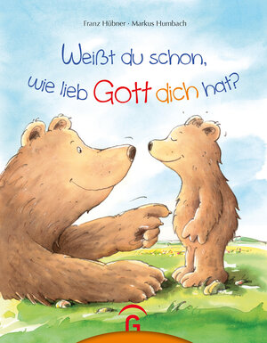 Buchcover Weißt du schon, wie lieb Gott dich hat? | Franz Hübner | EAN 9783579067209 | ISBN 3-579-06720-6 | ISBN 978-3-579-06720-9