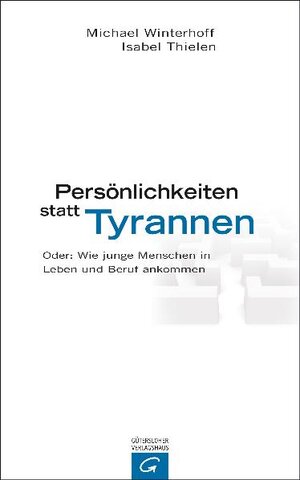 Buchcover Persönlichkeiten statt Tyrannen | Michael Winterhoff | EAN 9783579068671 | ISBN 3-579-06867-9 | ISBN 978-3-579-06867-1