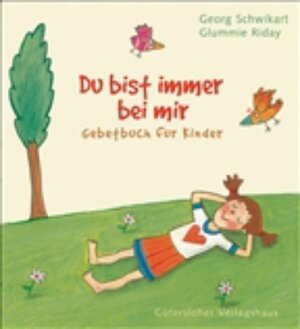 Buchcover Du bist immer bei mir | Georg Schwikart | EAN 9783579069197 | ISBN 3-579-06919-5 | ISBN 978-3-579-06919-7