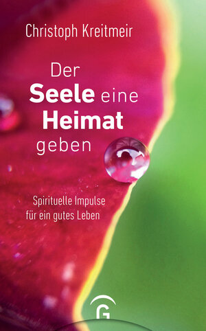 Buchcover Der Seele eine Heimat geben | Christoph Kreitmeir | EAN 9783579070360 | ISBN 3-579-07036-3 | ISBN 978-3-579-07036-0
