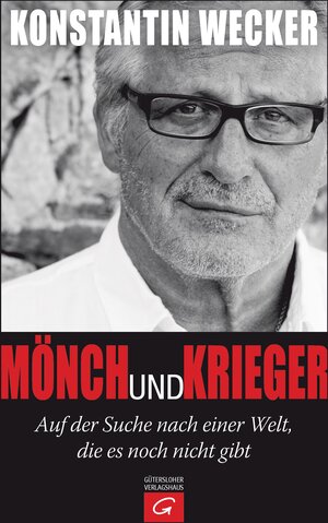 Buchcover Mönch und Krieger | Konstantin Wecker | EAN 9783579070667 | ISBN 3-579-07066-5 | ISBN 978-3-579-07066-7