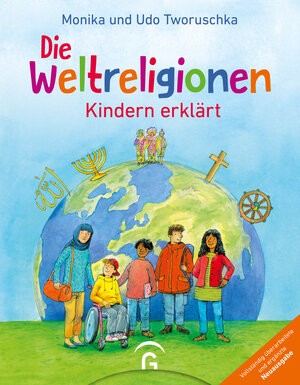 Buchcover Die Weltreligionen – Kindern erklärt | Monika Tworuschka | EAN 9783579071060 | ISBN 3-579-07106-8 | ISBN 978-3-579-07106-0