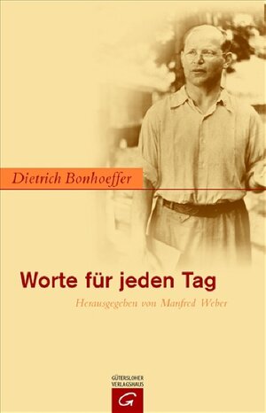 Buchcover Dietrich Bonhoeffer - Worte für jeden Tag  | EAN 9783579071282 | ISBN 3-579-07128-9 | ISBN 978-3-579-07128-2