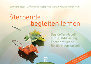 Buchcover Sterbende begleiten lernen | Bernhard Bayer | EAN 9783579073149 | ISBN 3-579-07314-1 | ISBN 978-3-579-07314-9