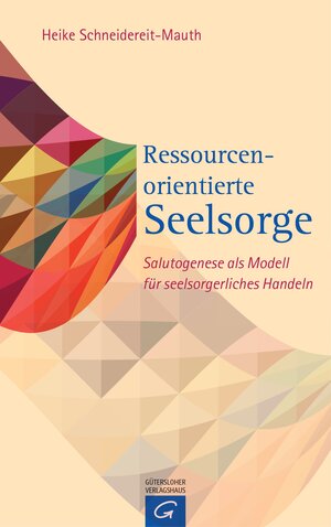 Buchcover Ressourcenorientierte Seelsorge | Heike Schneidereit-Mauth | EAN 9783579074238 | ISBN 3-579-07423-7 | ISBN 978-3-579-07423-8