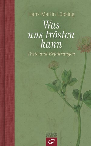 Buchcover Was uns trösten kann | Hans-Martin Lübking | EAN 9783579074399 | ISBN 3-579-07439-3 | ISBN 978-3-579-07439-9
