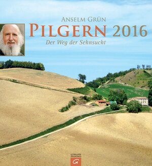 Buchcover Pilgern - Der Weg der Sehnsucht 2016 | Anselm Grün | EAN 9783579078564 | ISBN 3-579-07856-9 | ISBN 978-3-579-07856-4