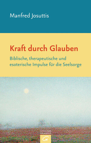 Buchcover Kraft durch Glauben | Manfred Josuttis | EAN 9783579080284 | ISBN 3-579-08028-8 | ISBN 978-3-579-08028-4