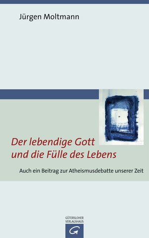 Buchcover Der lebendige Gott und die Fülle des Lebens | Jürgen Moltmann | EAN 9783579081731 | ISBN 3-579-08173-X | ISBN 978-3-579-08173-1