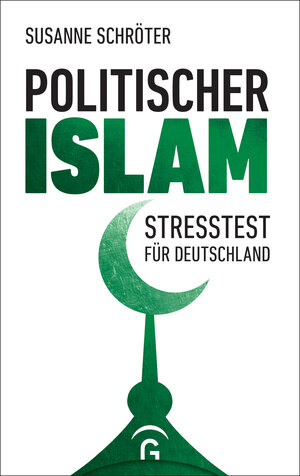Buchcover Politischer Islam | Susanne Schröter | EAN 9783579082998 | ISBN 3-579-08299-X | ISBN 978-3-579-08299-8