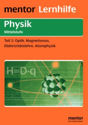 Physik. Optik, Magnetismus, Elektrizitätslehre, Atomphysik. Mittelstufe 2. Mit ausführlichem Lösungsteil zum Heraustrennen. (Lernmaterialien)