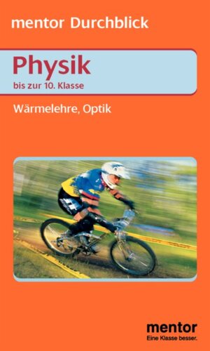 Physik bis zur 10. Klasse. Wärmelehre, Optik. (Lernmaterialien)