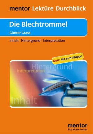 Günter Grass: Die Blechtrommel: Inhalt - Hintergrund - Interpretation (Lektüre Durchblick Deutsch)