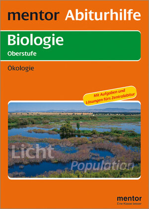 mentor Abiturhilfe Biologie Oberstufe. Ökologie: Mit Aufgaben und Lösungen fürs Abitur